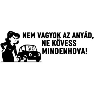 Nem vagyok az anyád, vicces autómatrica