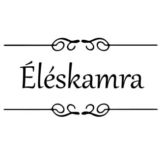 Éléskamra felirat ajtóra