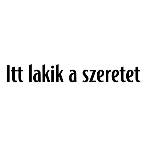 Itt lakik a szeretet - feliratos ablakmatrica