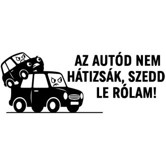 Az autód nem hátizsák, vicces matrica autóra