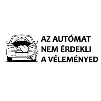   Az autómat nem érdekli a véleményed, tréfás autómatrica