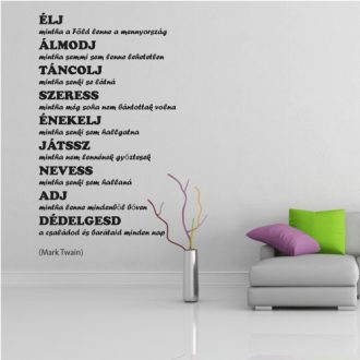   Élj, mintha a Föld lenne a mennyország..., idézet falmatrica