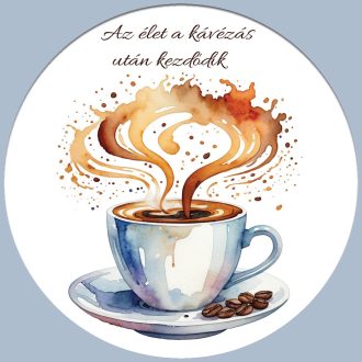   Az élet a kávézás után kezdődik, kávés konyhai falmatrica